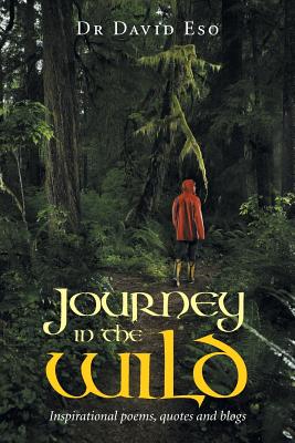 Journey in the Wild: Inspirational poems, quotes and blogs