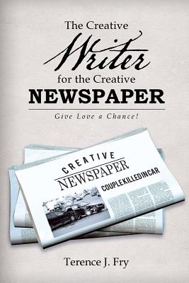 The Creative Writer for the Creative Newspaper: Give Love a Chance!