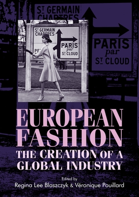 European Fashion: The Creation of a Global Industry - Magers & Quinn  Booksellers