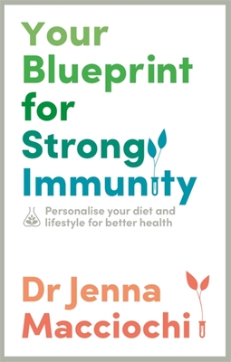 Your Blueprint for Strong Immunity: Personalise Your Diet and Lifestyle for Better Health