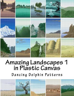 Amazing Landscapes 1: in Plastic Canvas