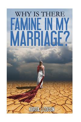Why is There Famine In My Marriage?
