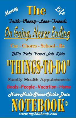"The On Going, Never Ending, Things To Do Notebook"