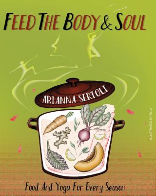 Feed the Body and Soul: Food and Yoga for Every Season