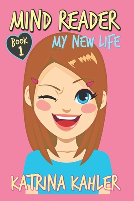 Mind Reader: Book 1: My New Life