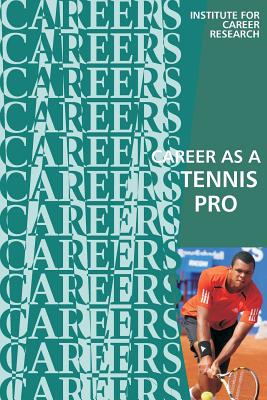 Career as a Tennis Pro: Player, Teacher, Coach