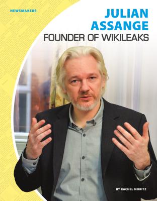 Julian Assange: Founder of Wikileaks: Founder of Wikileaks