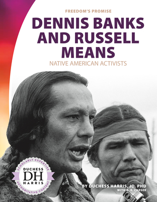 Dennis Banks and Russell Means: Native American Activists: Native American Activists