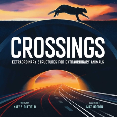 Crossings: Extraordinary Structures for Extraordinary Animals