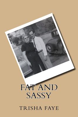 Fat and Sassy