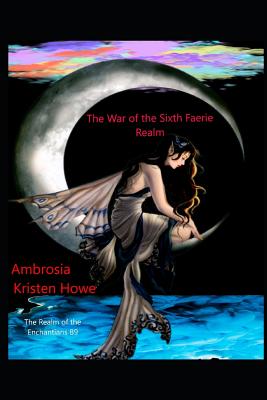 The War of the Sixth Faerie Realm: Ambrosia