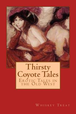 Thirsty Coyote Tales: Erotic Tales in the Old West