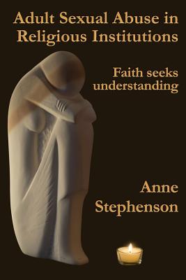 Adult Sexual Abuse in Religious Institutions: Faith seeks understanding