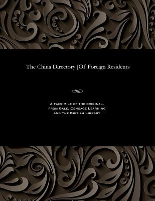 The China Directory [of Foreign Residents