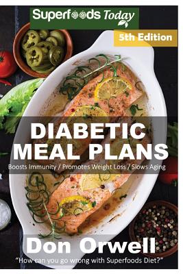 Diabetic Meal Plans: Diabetes Type-2 Quick & Easy Gluten Free Low Cholesterol Whole Foods Diabetic Recipes full of Antioxidants & Phytochem