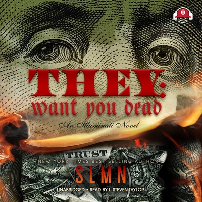 They Lib/E: Want You Dead: An Illuminati Novel