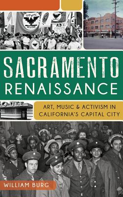 Sacramento Renaissance: Art, Music and Activism in California's Capital City