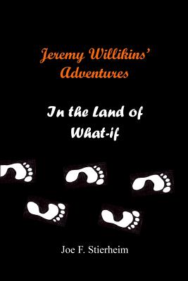 Jeremy Willikins' Adventures in the Land of What-if