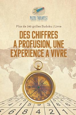 Des chiffres à profusion, une expérience à vivre Plus de 240 grilles Sudoku Livre
