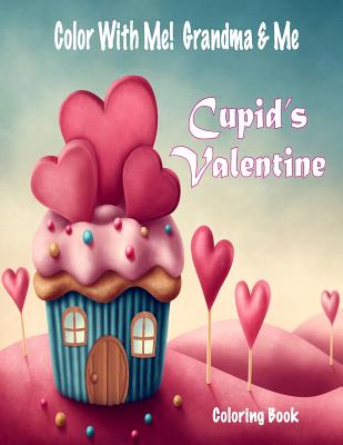 Color With Me! Grandma & Me: Cupid's Valentine Coloring Book