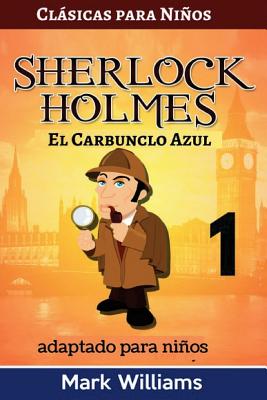 Sherlock Holmes adaptada para niños: El Carbunclo Azul: Large Print Edition