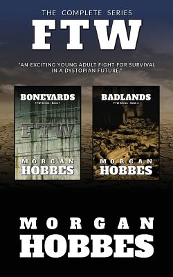 Boneyards & Badlands: The Complete FTW Series