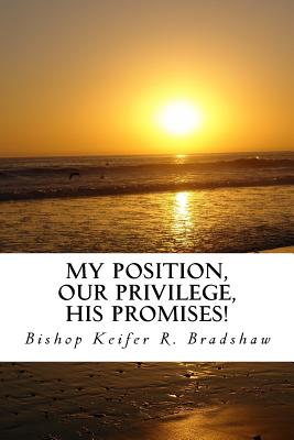 My Position, Our Privilege, His Promises!