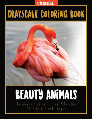 Beauty Animals Grayscale Coloring Book: Relieve Stress and Enjoy Relaxation 24 Single Sided Images