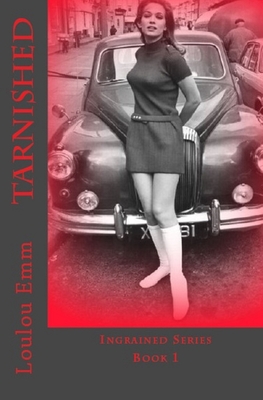 Tarnished: Ingrained Series Book 1