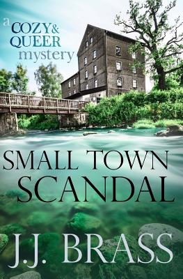 Small Town Scandal: A Queer and Cozy Mystery
