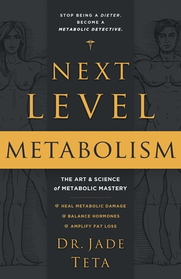 Next-Level Metabolism: The Art and Science of Metabolic Mastery