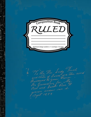 Ruled Composition: Notebook College ruled:8.5 x 11 inch, Paper 110 pages, BlueNavy