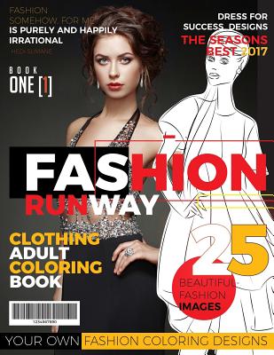 Fashion Runway- Clothing Adult Coloring Book: 25 Fantastic Fashion Images