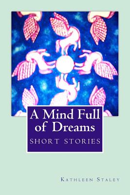 A Mind Full of Dreams: short stories