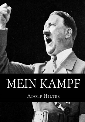 Mein Kampf: The Original, Accurate, and Complete English translation