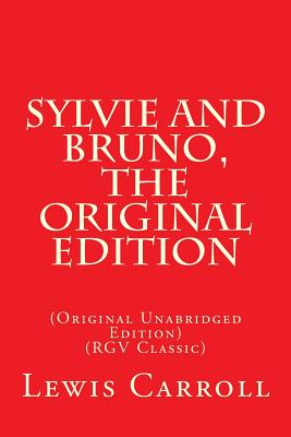 Sylvie and Bruno, The Original Edition: (Original Unabridged Edition) (RGV Classic)
