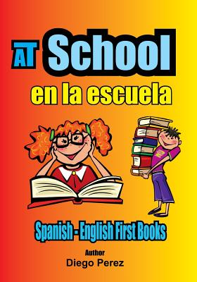 Spanish - English First Books: At School