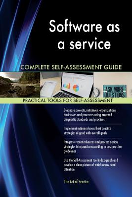 Software as a service Complete Self-Assessment Guide