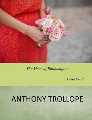 The Vicar of Bullhampton: Large Print (Large Print Edition)