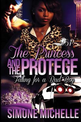The Princess and The Protege: Falling for a Bad Boy