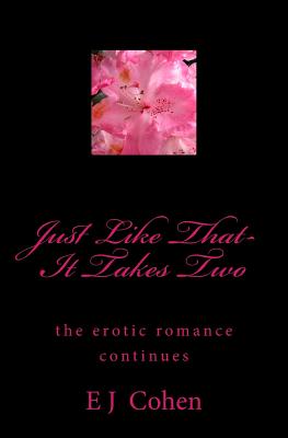 Just Like That- It Takes Two