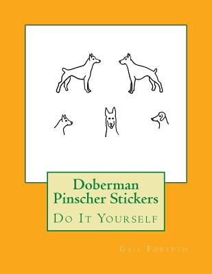 Doberman Pinscher Stickers: Do It Yourself