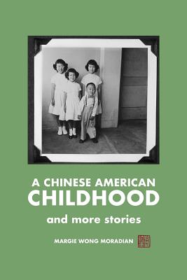 A Chinese American Childhood: and more stories