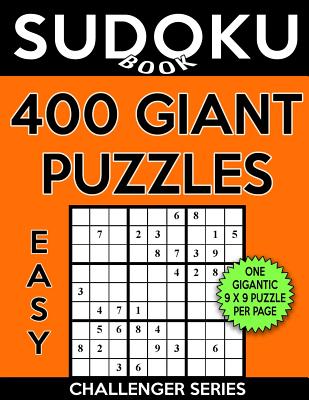 Sudoku Book 400 Easy GIANT Puzzles: Sudoku Puzzle Book With One Gigantic Large Print Puzzle Per Page, One Level of Difficulty