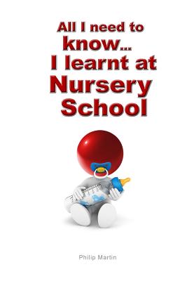 All I need to know I learnt at Nursery School
