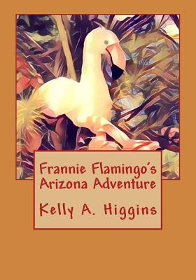 Frannie Flamingo's Arizona Adeventure