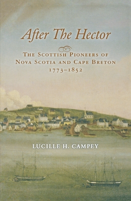 After the Hector: The Scottish Pioneers of Nova Scotia and Cape Breton 1773-1852