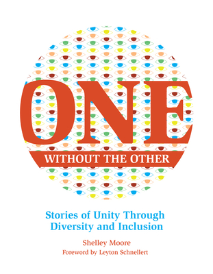 One Without the Other: Stories of Unity Through Diversity and Inclusionvolume 1