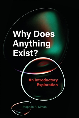 Why Does Anything Exist?: An Introductory Exploration