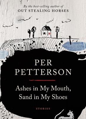 Ashes in My Mouth, Sand in My Shoes: Stories